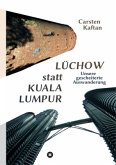 Lüchow statt Kuala Lumpur