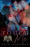 Touch Me (Fallen Brethren MC) (eBook, ePUB) Touch Me (Fallen Brethren MC) (eBook, ePUB)