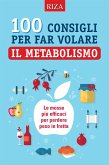 100 consigli per far volare il metabolismo (eBook, ePUB)