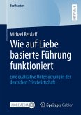 Wie auf Liebe basierte Führung funktioniert