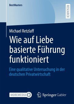 Wie auf Liebe basierte Führung funktioniert - Retzlaff, Michael