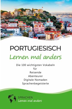 Portugiesisch lernen mal anders - Die 100 wichtigsten Vokabeln - Sprachen Lernen Mal Anders