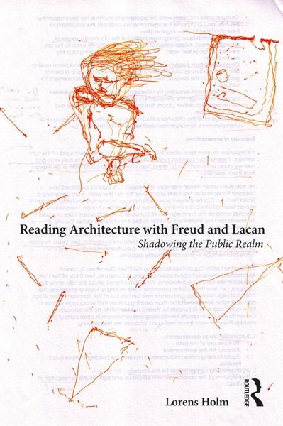Reading Architecture with Freud and Lacan (eBook, ePUB) Reading Architecture with Freud and Lacan (eBook, ePUB)