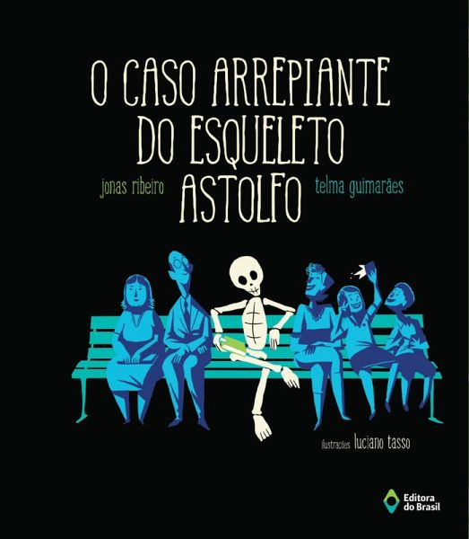 O caso arrepiante do Esqueleto Astolfo (eBook, ePUB)