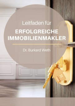 Leitfaden für erfolgreiche Immobilienmakler - Weth, Dr. Burkard