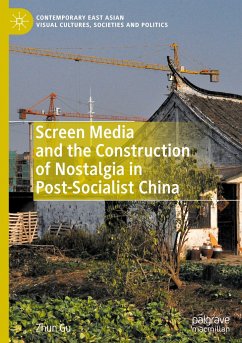 Screen Media and the Construction of Nostalgia in Post-Socialist China - Gu, Zhun