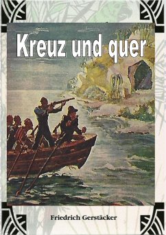 Kreuz und Quer (eBook, ePUB) - Gerstäcker, Friedrich