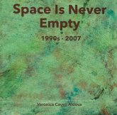 Space Is Never Empty 1990s - 2007 (eBook, ePUB) Space Is Never Empty 1990s - 2007 (eBook, ePUB)