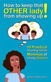 How to keep that OTHER lady from showing up! (eBook, ePUB)
