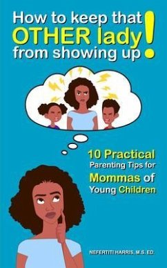How to keep that OTHER lady from showing up! (eBook, ePUB) - Harris, Nefertiti