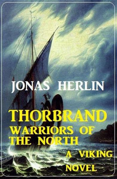 Thorbrand - Warriors Of The North: A Viking Novel (eBook, ePUB)