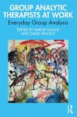 Group Analytic Therapists at Work (eBook, ePUB)