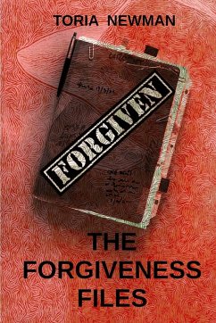 The Forgiveness Files - Newman, Toria