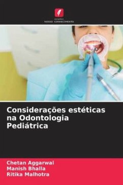 Considerações estéticas na Odontologia Pediátrica - Aggarwal, Chetan;Bhalla, Manish;Malhotra, Ritika