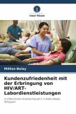 Kundenzufriedenheit mit der Erbringung von HIV/ART-Labordienstleistungen