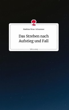 Cover Das Streben nach Aufstieg und Fall. Life is a Story - story.one