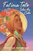 Fatima Tate Takes the Cake (eBook, ePUB)