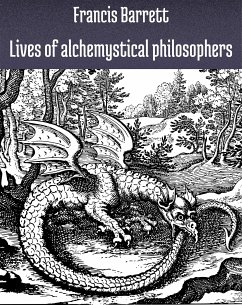 Lives of alchemystical philosophers (eBook, ePUB) - Francis, Barrett