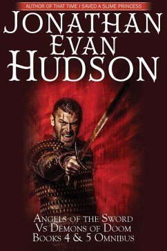 Angels of the Sword Vs Demons of Doom Books 4 & 5 Omnibus (eBook, ePUB) - Hudson, Jonathan Evan