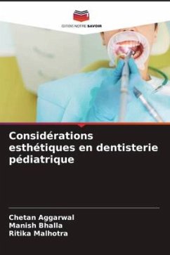 Considérations esthétiques en dentisterie pédiatrique - Aggarwal, Chetan;Bhalla, Manish;Malhotra, Ritika