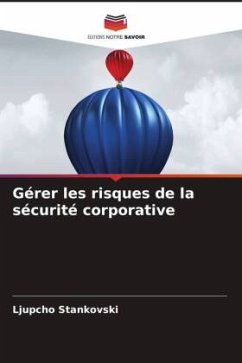 Gérer les risques de la sécurité corporative - Stankovski, Ljupcho