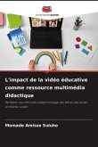 L'impact de la vidéo éducative comme ressource multimédia didactique