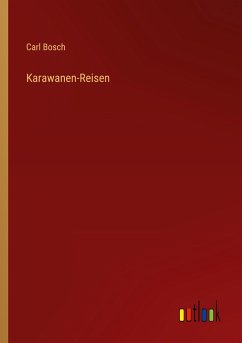 Karawanen-Reisen - Bosch, Carl