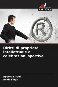 Diritti di proprietà intellettuale e celebrazioni sportive - Goel, Apoorva;Singh, Ankit