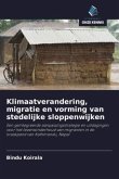 Klimaatverandering, migratie en vorming van stedelijke sloppenwijken