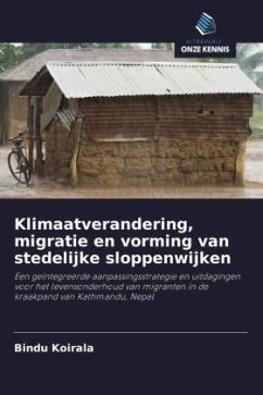 Klimaatverandering, migratie en vorming van stedelijke sloppenwijken - Koirala, Bindu