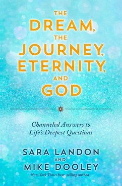 The Dream, the Journey, Eternity, and God (eBook, ePUB) - Landon, Sara; Dooley, Mike
