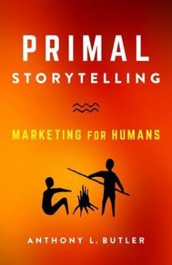 Primal Storytelling (eBook, ePUB) - Butler, Anthony L.