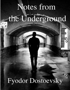 Notes from the Underground - Fyodor Dostoevsky