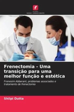 Frenectomia - Uma transição para uma melhor função e estética - Dutta, Shilpi