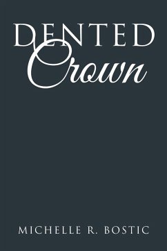 Dented Crown - Bostic, Michelle R.