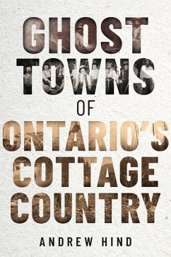 Cover Ghost Towns of Ontario's Cottage Country (eBook, ePUB)