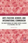 Anti-Fascism, Gender, and International Communism (eBook, ePUB)