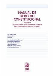 Cover Manual de Derecho Constitucional Volumen I. La Constitución y las fuentes del Derecho Derechos fundamentales y garantías