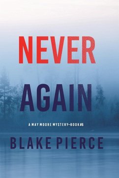 Never Again (A May Moore Suspense Thriller-Book 6) - Pierce, Blake