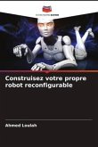 Construisez votre propre robot reconfigurable