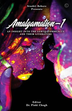 Amalgamation- 'AN INSIGHT INTO THE LGBTQ+ COMMUNITY AND THEIR LITERATURE' - Chugh, Pinki