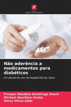 Não aderência a medicamentos para diabéticos - Awuni, Prosper Mandela Amaltinga;Anaba, Michael Akuribire;Addo, Henry Ofosu