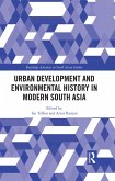 Urban Development and Environmental History in Modern South Asia (eBook, PDF)