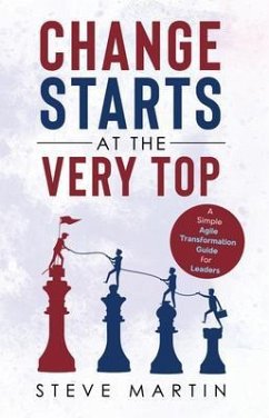 Change Starts at the Very Top (eBook, ePUB) - Martin, Steve