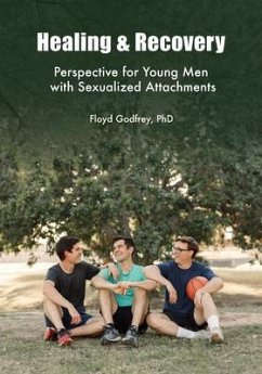Cover Healing & Recovery - Perspective for Young Men with Sexualized Attachments (eBook, ePUB)
