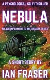 Nebula: A Psychological Sci Fi Thriller - A Short Story (The Arcadia Series, #0) (eBook, ePUB)