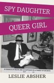 Spy Daughter, Queer Girl (eBook, ePUB) Spy Daughter, Queer Girl (eBook, ePUB)