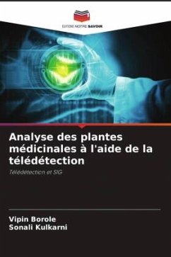 Analyse des plantes médicinales à l'aide de la télédétection - Borole, Vipin;Kulkarni, Sonali