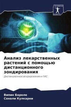 Analiz lekarstwennyh rastenij s pomosch'ü distancionnogo zondirowaniq - Borole, Vipin;Kulkarni, Sonali
