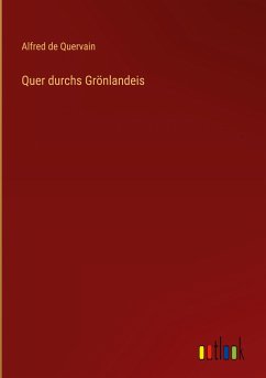 Quer durchs Grönlandeis - De Quervain, Alfred